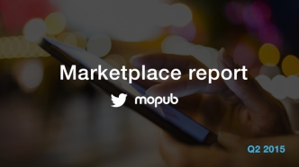 Mobile Advertising: Q2 2015 Marketplace Report