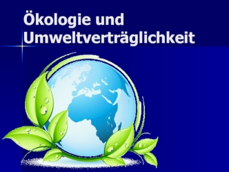 Ökologie und umweltverträglichkeit