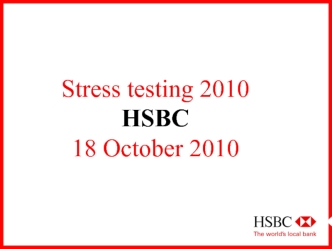 Stress testing 2010HSBC 18 October 2010