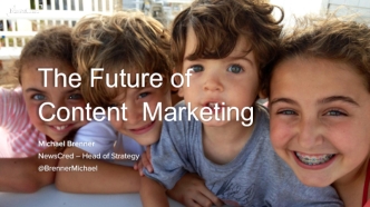 The Future of 
Content  Marketing