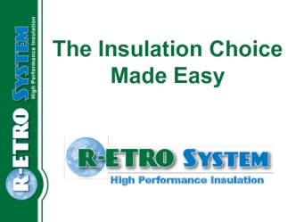 The insulation choice. Made easy. High performance insulation