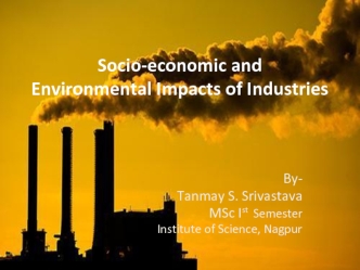 Socio-economic andEnvironmental Impacts of Industries