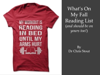 What’s On My Fall Reading List (and should be on yours too!)


By
Dr Chris Stout