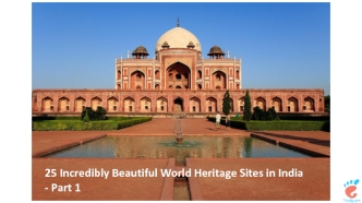 25 Incredibly Beautiful World Heritage Sites in India - Part 1