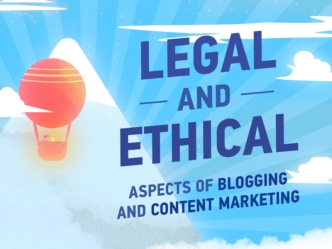 Legal And Ethical Aspects of Blogging And Content Marketing