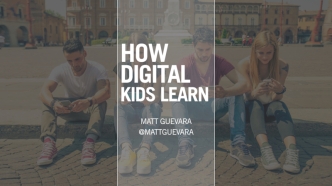 How Digital Kids Learn