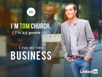 Hi I’m Tom Church. I’m 23 years old, I run my own business.