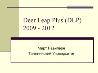 Deer Leap Plus (DLP) 2009 - 2012