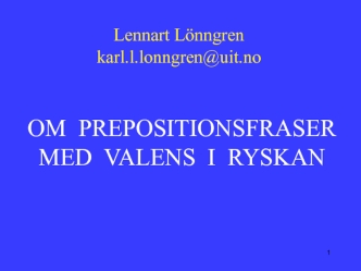 OM  PREPOSITIONSFRASER MED  VALENS  I  RYSKAN