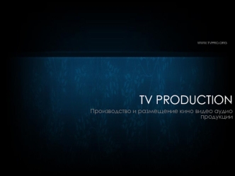 TV PRODUCTION