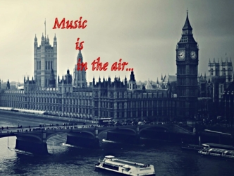 Music is in the air