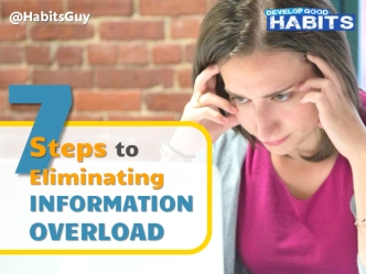 7 Steps to Eliminating Information Overload: A Guide for Online Entrepreneurs
