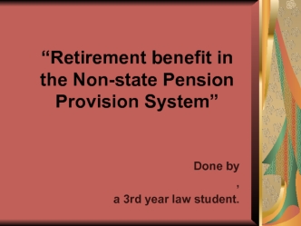 “Retirement benefit in the Non-state Pension Provision System”