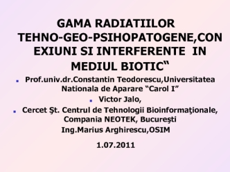 Gama radiatiilor tehno-geopsihopatogene,conexiuni si interferente in mediul Biotic“