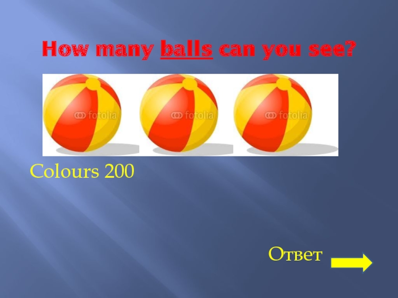 How many balls. How many balls can you see. How many Colours. Many balls. See Colours.