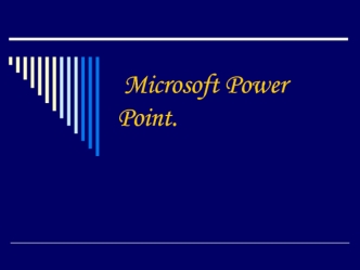 Microsoft Power Point.