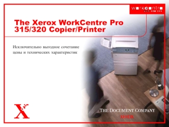 The Xerox WorkCentre Pro 315/320 Copier/Printer