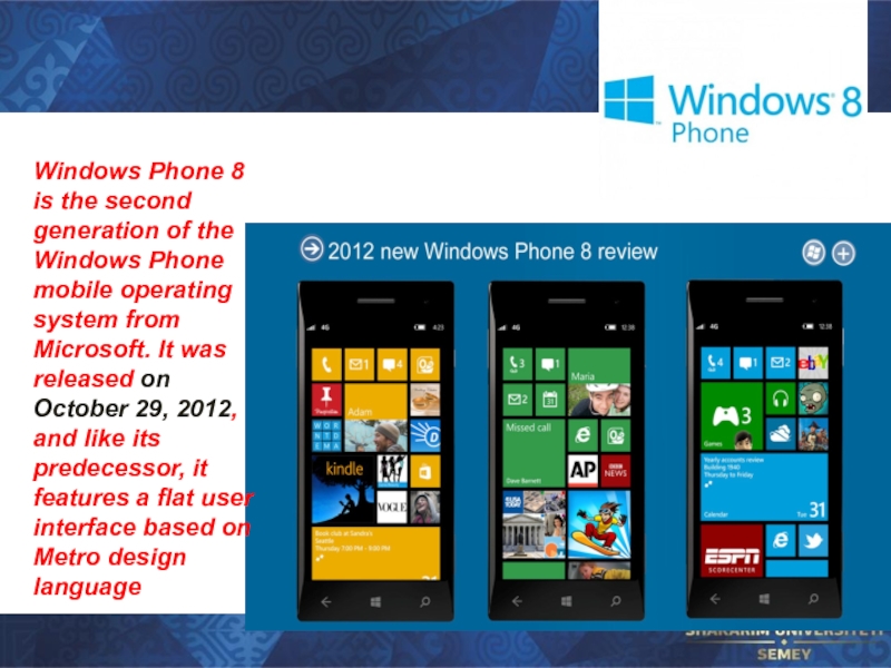 Windows Phone 8 is the second generation of the Windows Phone mobile
