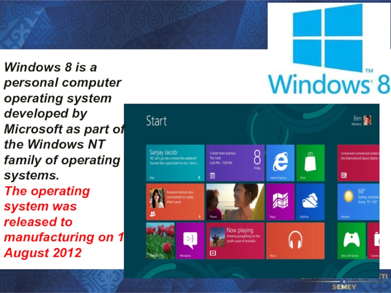 Windows 8 is a personal computer operating system developed by Microsoft as