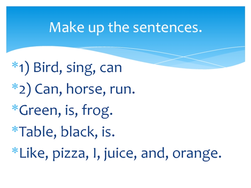 A horse can sing. Like Sing Bird can a i составить предложение. Make sentences 1 singing? - Is - Bird - the.