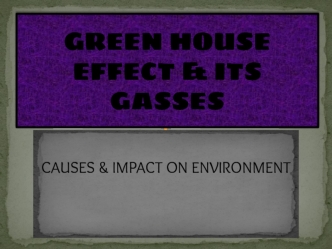 GREEN HOUSE EFFECT & ITS GASSES