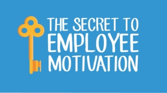The Secret To Employee Motivation