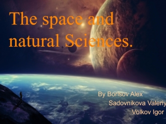 The space and natural Sciences