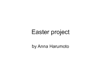 Easter_project_by_Anna_Harumoto