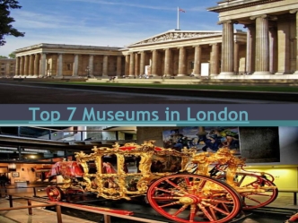 Top 7 Museums in London