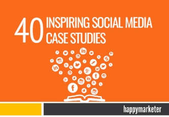 40 Inspiring Social Media Case Studies