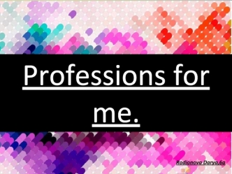 Professions for me