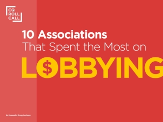 10 Associations That Spent the Most on Lobbying