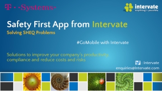 Safety First App from Intervate
Solving SHEQ Problems