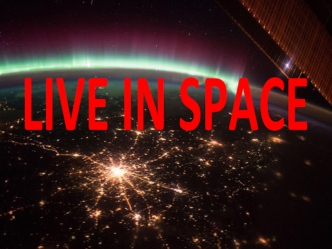 Live in space