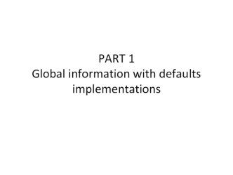 Global information with defaults implementations