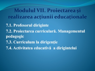 Proiectarea şi realizarea acţiunii educaţionale. (Tema 7)