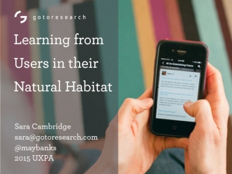 Learning From Users in their Natural Habitat