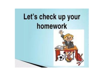 Let's check up your homework