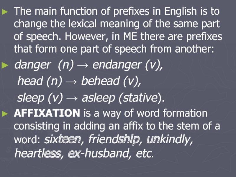 The main function of prefixes in English is to change the