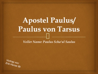 Apostel Paulus/ Paulus von Tarsus