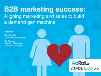 B2B marketing success: Aligning marketing and sales to build a demand gen machine