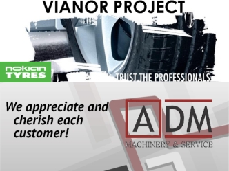 Vianor project. We appreciate and cherish each customer!