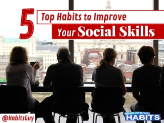 Who Likes You? 5 Tips to Build the Social Skills Habit