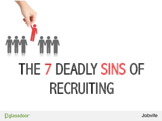 The 7 Deadly Sins of Recruiting