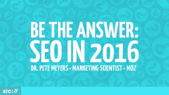 Be the Answer: SEO in 2016