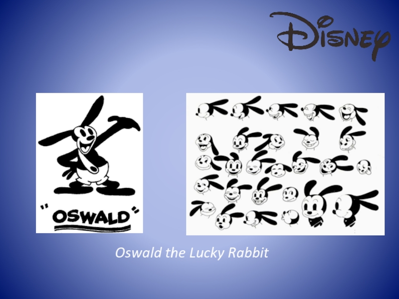 Oswald the Lucky Rabbit. 