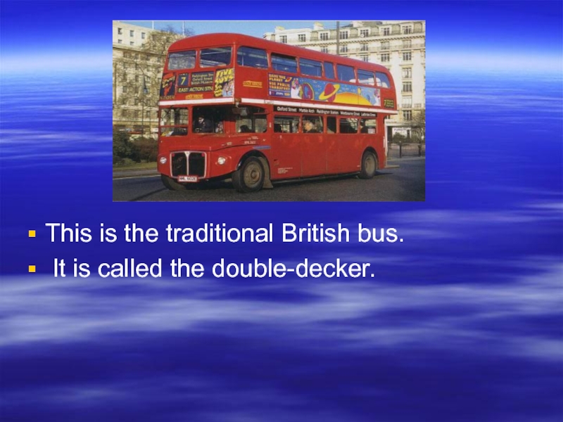 Is called. Красный автобус презентация. Double Decker описание на английском. Great Britain Bus. Рассказ на английском языке без перевода про Дабл Декера.