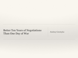 Better ten years of negotiations than one day of war