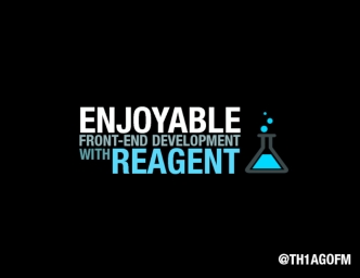 Enjoyable Front-end Development with Reagent