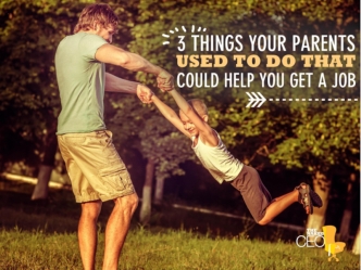 3 things your parents used to do that could help you get a job